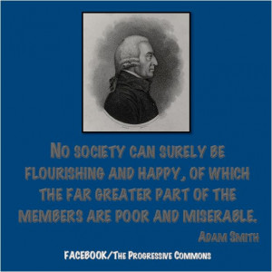 Adam Smith --- Even the father of capitalism understood that ...