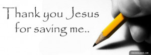 Thank You Jesus For Saving Me