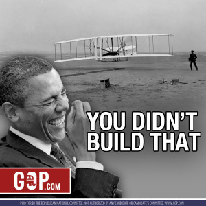 You didn't build that plane...