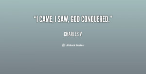 quote-Charles-V-i-came-i-saw-god-conquered-34331.png