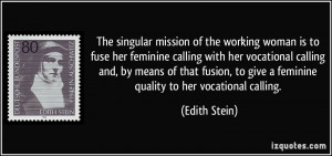 The singular mission of the working woman is to fuse her feminine ...