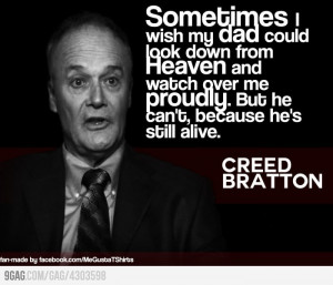 ... Quotes Creed, Bad, Things, Hilarious Funny, Creed Bratton Quotes