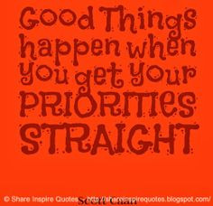 ... you get your PRIORITIES STRAIGHT ~Scott Caan #life #priorities #quotes