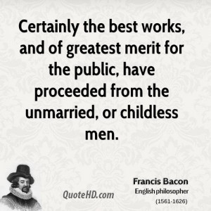 ... for the public, have proceeded from the unmarried, or childless men