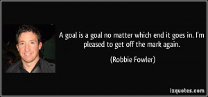 More Robbie Fowler Quotes