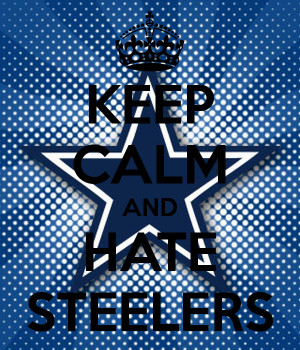 Keep Calm And Hate Steelers