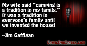 The Tradition of Camping, Jim Gaffigan Comedy Quote