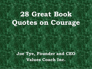 28 Great BookQuotes on CourageJoe Tye, Founder and CEOValues Coach Inc ...