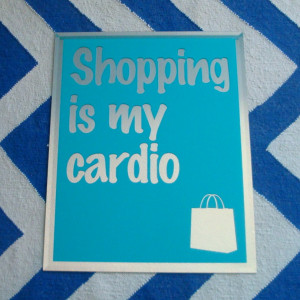 Shopping is my Cardio Quote Mirror - Sex in the City Quote