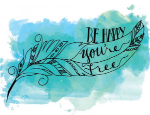 , Watercolor Quote, Happy You R, Free Feathers, Hands Letters Quotes ...