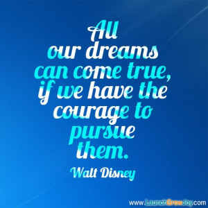 Great quote from Walt Disney