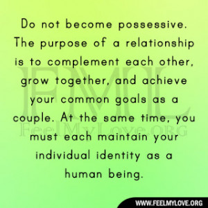 possessive. The purpose of a relationship is to complement each other ...