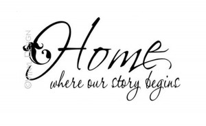 Home Where our Story Begin ~ Family Quote