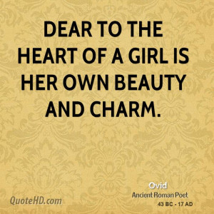 Dear to the heart of a girl is her own beauty and charm.
