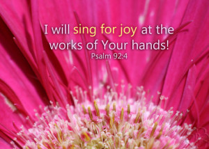 Bible Verse Art - Psalm 92 verse 4 - Hot Pink Flower Photo - Christian ...
