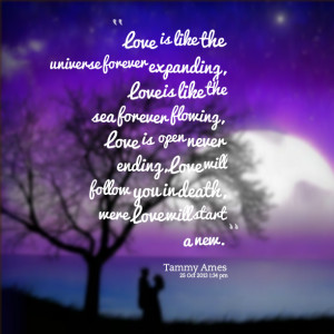 Quotes Picture: love is like the universe forever expanding, love is ...