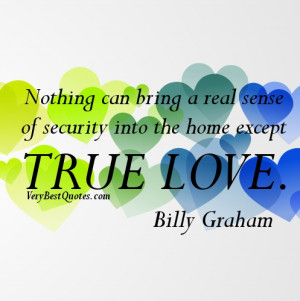 True Love Quotes Nothing can bring a real sense of security into the ...