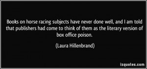 More Laura Hillenbrand Quotes