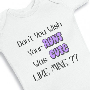 cute girl onesie sayings - Jen and Tippy this be cute for you guys ...