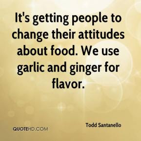 Todd Santanello - It's getting people to change their attitudes about ...