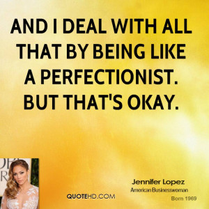 jennifer lopez jennifer lopez and i deal with all that by being like
