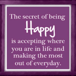The secret of being happy...
