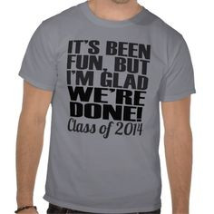 Its Been Fun, Class of 2014 Seniors Tee Shirt #seniors #classof2014