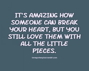 Love Quotes Someone Breaking Your Heart