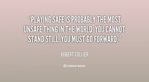 quote-Robert-Collier-playing-safe-is-probably-the-most-unsafe-55018 ...