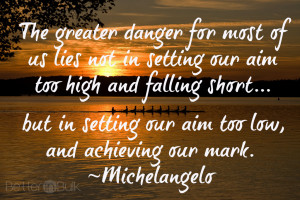 Michelangelo Quote Aim Too High