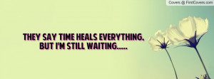 they_say_time_heals-137348.jpg?i