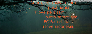 ... love persisam putra samarinda fc barcelona i love indonesia , Pictures