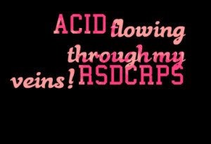 acid flowing through my veins rsd crps quotes from may j shaa ...