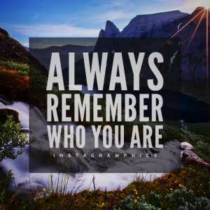 Always Remember Who You Are Quote Graphic