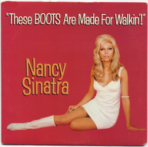 Nancy Sinatra These Boots Are Made For