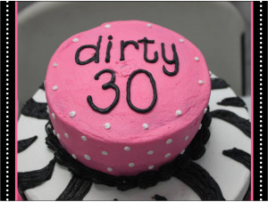 Dirty 30 Birthday Quotes http://develop.rancornews.com/1/dirty ...