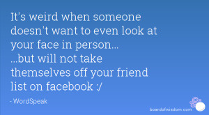 but will not take themselves off your friend list on facebook :/