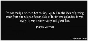 More Sarah Sutton Quotes