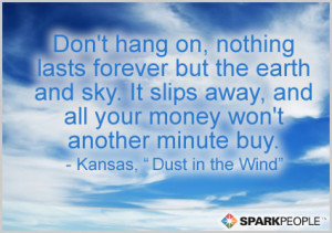 Motivational Quote - Don't hang on, nothing lasts forever but the ...