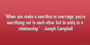 ... to each other but to unity in a relationship.” – Joseph Campbell
