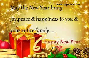 May the New Year bring joy,peace & happiness to you & your entire ...