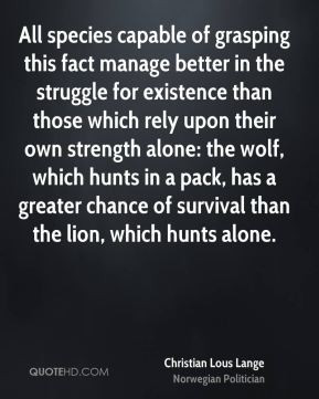 ... strength alone: the wolf, which hunts in a pack, has a greater chance