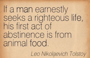 ... First Act Of Abstinence Is From Animal Food. - Leo Nikolaevich Tolstoy