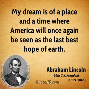 ... time where America will once again be seen as the last best hope of