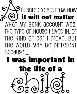 hundred years from now, it will not matter what...