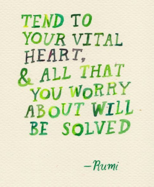 ... you worry about will be solved.- -rumi quotes | Rumi Quotes (Images