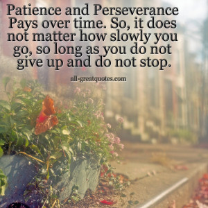 not matter how slowly you go, so long as you do not give up and do not ...