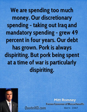 We are spending too much money. Our discretionary spending - taking ...