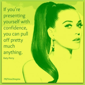 Confidence Katy Perry quote via 