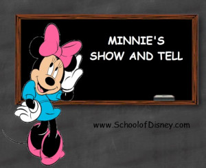 School of Disney Subject: Show and Tell Class: Minnie's Show and Tell